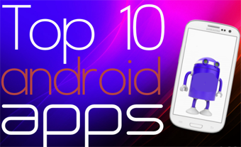Top 10 Android Apps of All Time 